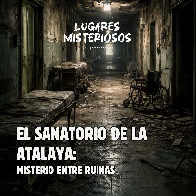 El Sanatorio Psiquiátrico de la Atalaya