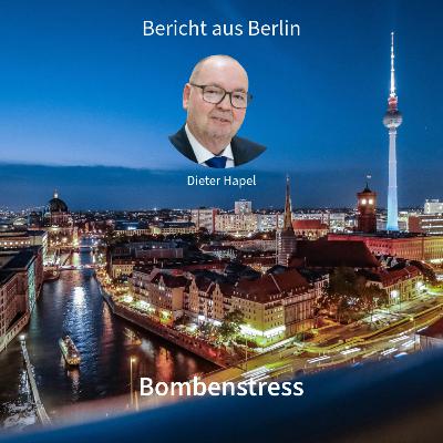 Bombenstress. Bericht aus Berlin in DNEWS24 mit Dieter Hapel