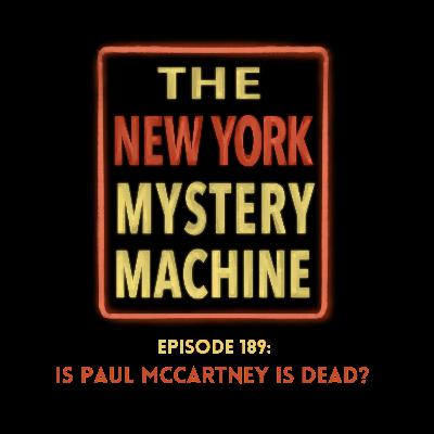 Episode 189: "Is Paul McCartney Dead?"