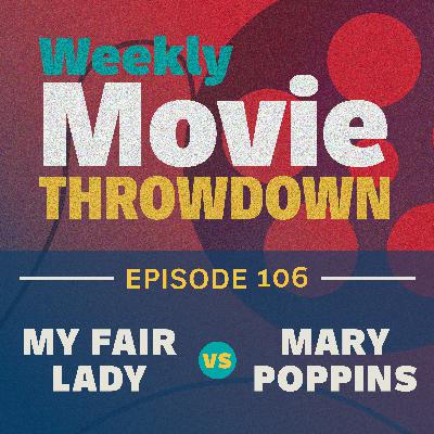 Episode 106: Mary Poppins vs. My Fair Lady