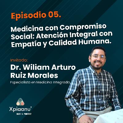 Episodio 05 | Medicina con Compromiso Social: Atención Integral con Empatía y Calidad Humana.