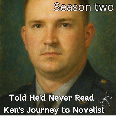 Told He’d Never Read — Ken’s Journey to Novelist