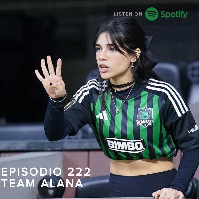 Episodio 222 - Team Alana