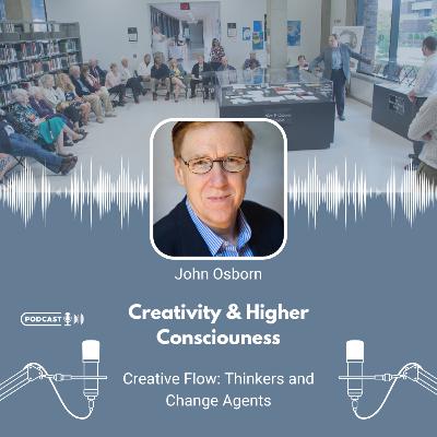 John Osborn - Creativity as Higher Consciousness