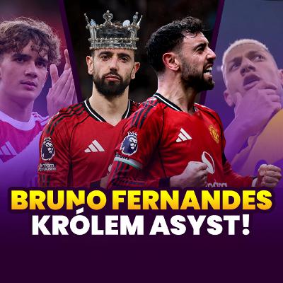 BRUNO FERNANDES KRÓLEM ASYST! MAX DOWMAN NAJMŁODSZYM STRZELCEM BRUNO FERNANDES KRÓLEM ASYST! MAX DOWMAN NAJMŁODSZYM STRZELCEM