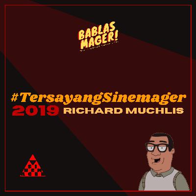 FILM #TERSAYANGSINEMAGER 2019 - Bagian 4: RICHARD MUCHLIS