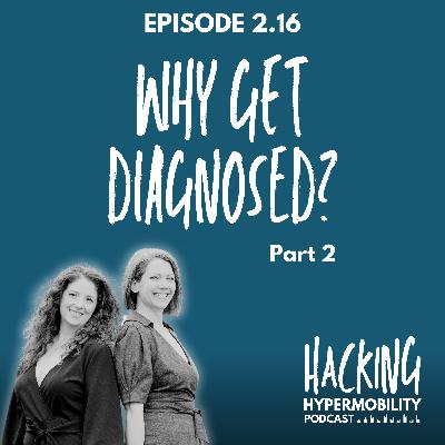 2.16 Why Get Diagnosed? - Part Two 2.16 Why Get Diagnosed? - Part Two