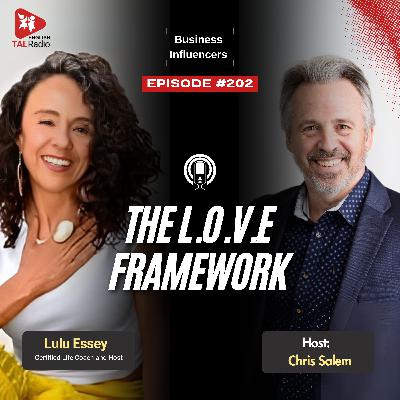 The L.O.V.E. Framework | Business Influencers - 202