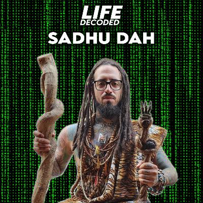 #10 - Sadhu Dah - The benefits of exorcism, cobra blood and hard work #10 - Sadhu Dah - The benefits of exorcism, cobra blood and hard work
