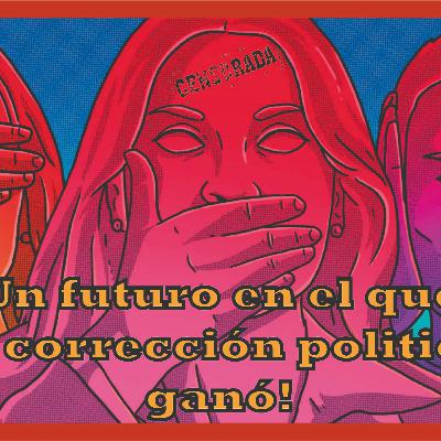 Censura en redes y lo políticamente correcto.