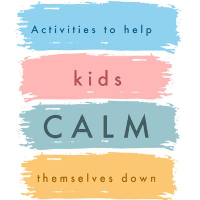 Activities to help kids calm themselves down