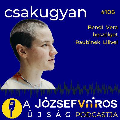 „Lili néni, mi lesz velem” – Gyermekvédelemről Raubinek Lilivel – Csakugyan #106 „Lili néni, mi lesz velem” – Gyermekvédelemről Raubinek Lilivel – Csakugyan #106