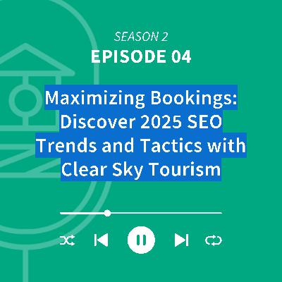 Maximizing Bookings: Discover 2025 SEO Trends and Tactics with Clear Sky Tourism Maximizing Bookings: Discover 2025 SEO Trends and Tactics with Clear Sky Tourism