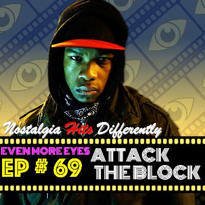 Ep # 69 - Attack the Block [Nostalgia Hits Differently]