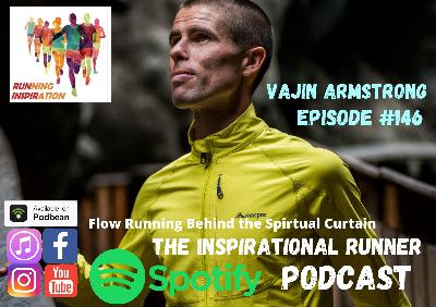 Episode #146 Vajin Armstrong Flow Running Behind the Spiritual Curtain