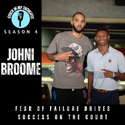 Johni Broome | Stuck In My Thoughts Podcast Johni Broome | Stuck In My Thoughts Podcast