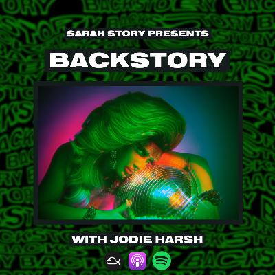 BACKSTORY with Jodie Harsh BACKSTORY with Jodie Harsh