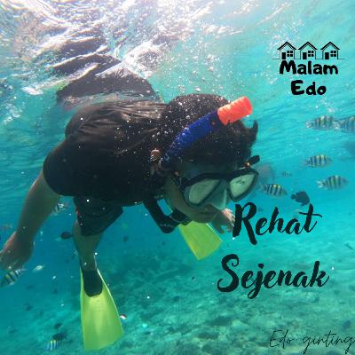 Episode 12 : Rehat Sejenak