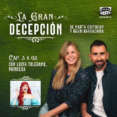 La gran decepción 3x05 - Lucía Toledano, princesa