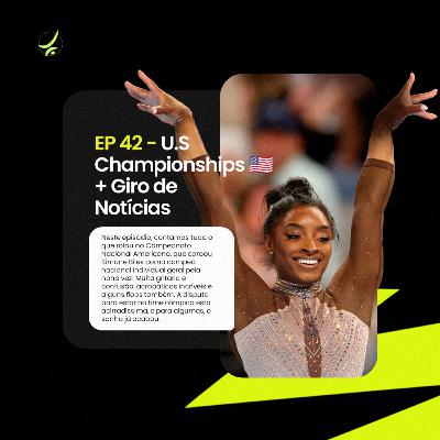 EP 42 - U.S Championships 🇺🇸 + Giro de Notícias