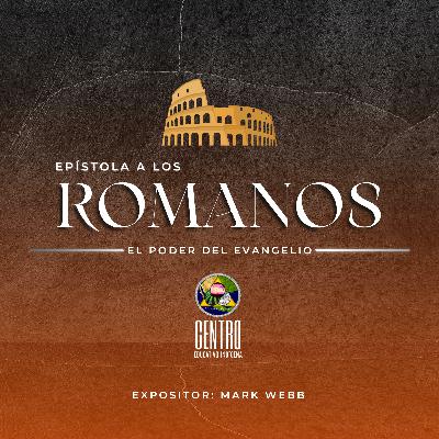 Estudio de la Carta del Apóstol Pablo a los Romanos | Romanos 1-8 (Repaso) | Pr. Mark Webb Estudio de la Carta del Apóstol Pablo a los Romanos | Romanos 1-8 (Repaso) | Pr. Mark Webb