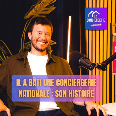 Comment il a bâti une conciergerie nationale en 10 ans 🚀 L’exemple de WeHost