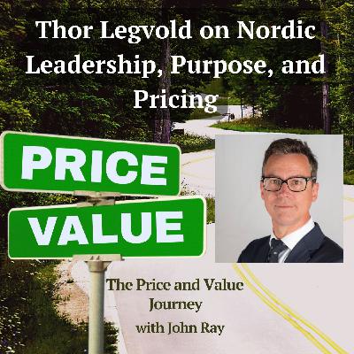 Thor Legvold on Nordic Leadership, Purpose, and Pricing