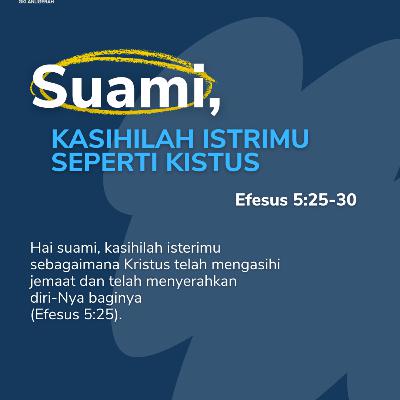 Suami, Kasihilah Istrimu seperti Kristus | Renungan Harian GKI Anugerah | 30 Oktober 2025 Suami, Kasihilah Istrimu seperti Kristus | Renungan Harian GKI Anugerah | 30 Oktober 2025