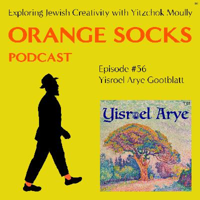 EP. 56 - Yisroel Arye Gootblatt on Music, Teens, Creativity & Connection. EP. 56 - Yisroel Arye Gootblatt on Music, Teens, Creativity & Connection.