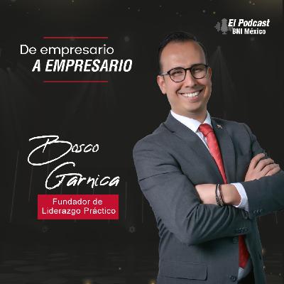 166. De Empresario a Empresario con Bosco Garnica