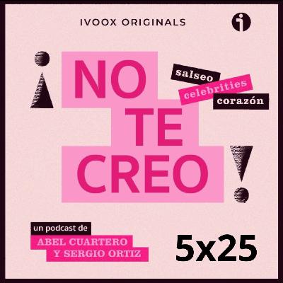 ¡NO TE CREO! 5x25 Hablemos de Leire Martínez, Anabel Pantoja, Rafa Nadal, Kate Middleton, Obama, Isabel Jiménez y más