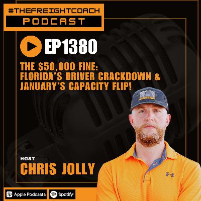 1380. #TFCP - The $50,000 Fine: Florida's Driver Crackdown & January's Capacity Flip!