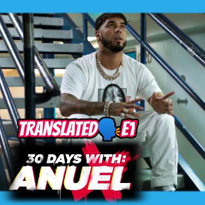 30 Days With Anuel AA - Episode 1 - Translated