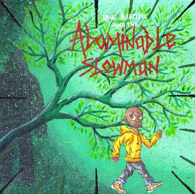 S1 Ep.5 - Dane Baptiste and the Abominable Slowman
