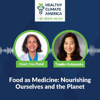 Food as Medicine: Nourishing Ourselves and the Planet