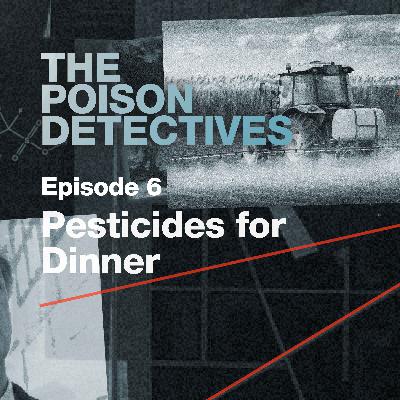 Pesticides for Dinner