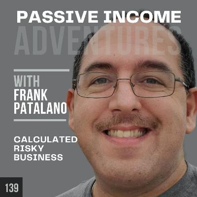 139 - Calculated Risky Business - Frank Patalano