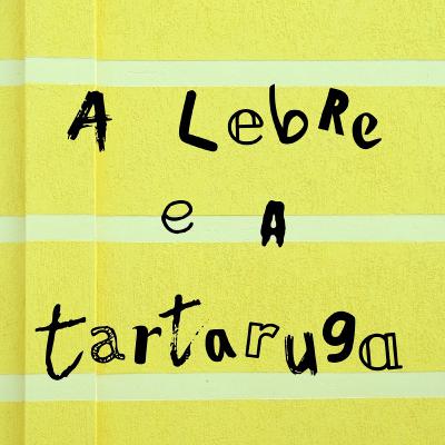 Fábula: A Lebre e a Tartaruga
