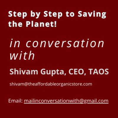 Season 2 Episode 3: In Conversation With Shivam Gupta, TAOS: Step by Step to Saving the Planet! Season 2 Episode 3: In Conversation With Shivam Gupta, TAOS: Step by Step to Saving the Planet!