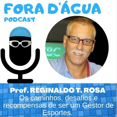 Ep #15 Prof. Reginaldo Teixeira Rosa - Gestor Esportivo. Ep #15 Prof. Reginaldo Teixeira Rosa - Gestor Esportivo.