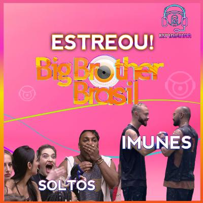 Estreou o BBB 23!