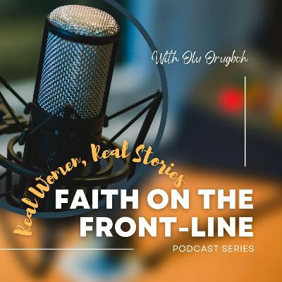 Faith on the Frontline - Episode 5 - Virginia Mahoney of Arise and Shine Ministries, shares her experience of the power of prayers and how it changed her life