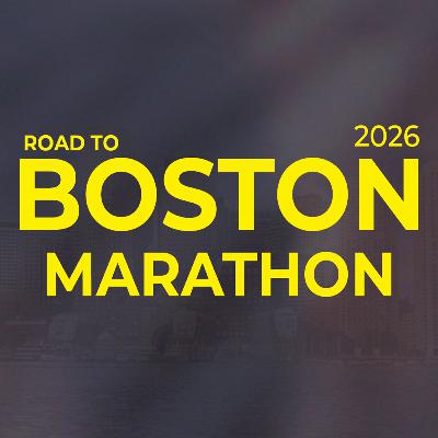 #117 Boston Marathon Series ep. 2: Course Strategy, Training and Q&A #117 Boston Marathon Series ep. 2: Course Strategy, Training and Q&A