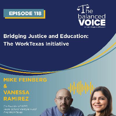 Ep. 118 | Bridging Justice and Education - Mike Feinberg & Vanessa Ramirez