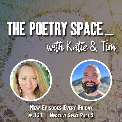 ep. 131 - Negative Space Part 2 ep. 131 - Negative Space Part 2