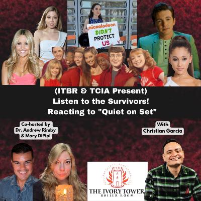 (ITBR & TCIA Present) Listen to the Survivors! Reacting to "Quiet on Set"