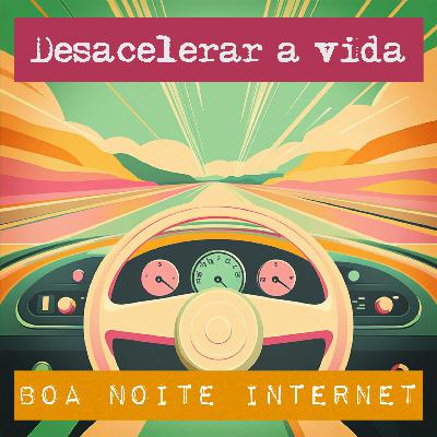 Como desacelerar a vida — com Helena Galante