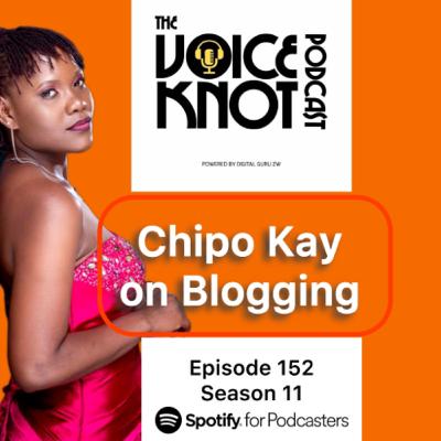 Chipo Kay on Blogging on The Voice Knot Podcast Chipo Kay on Blogging on The Voice Knot Podcast