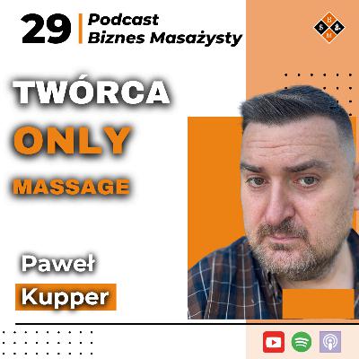 Mamy bardzo ciekawe czasy | AI, masujący robot, OnlyMassage | Paweł Kupper