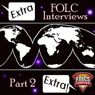 Extra Extra #9: FOLC Interviews! (Part 2)